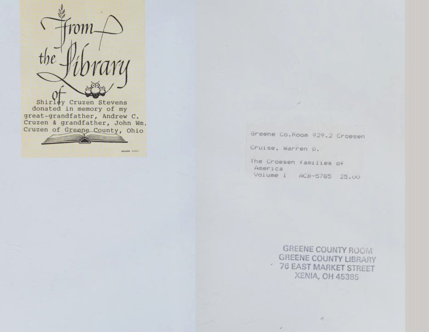 The front endpapers of a book. On the left, a printed bookplate decorated with two owls and an open book, lettered 'From the Library of' and typed beneath: 'Shirley Cruzen Stevens, donated in memory of my great-grandfather, Andrew C. Cruzen & grandfather, John Wm. Cruzen of Greene County, Ohio.' On the facing page, a typed accession slip reading 'Greene Co. Room 929.2 Croesen / Cruise, Warren D. / The Croesen families of America / Volume I', and below it a stamp: GREENE COUNTY ROOM, GREENE COUNTY LIBRARY, 76 EAST MARKET STREET, XENIA, OH 45385.
